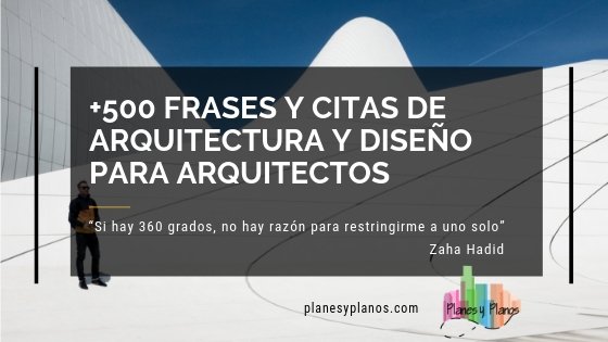 Frases de arquitectura, y citas célebres de arquitectos famosos